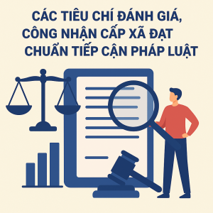 50 CÂU HỎI ĐÁP NGHIỆP VỤ ĐÁNH GIÁ, CÔNG NHẬN XÃ, PHƯỜNG,  ĐẶC KHU ĐẠT CHUẨN TIẾP CẬN PHÁP LUẬT