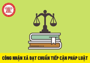 Tài liệu nghiệp vụ hướng dẫn đánh giá, công nhận xã, phường, đặc khu đạt chuẩn tiếp cận pháp luật